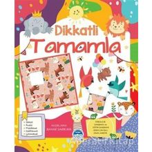 Dikkatli Tamamla - Bahar Sarıkaya - Martı Çocuk Yayınları