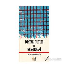 Diktacı Tutum ve Demokrasi - Selahattin Ertürk