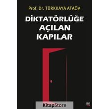 Diktatörlüğe Açılan Kapılar - Prof. Dr. Türkkaya Ataöv