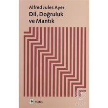 DIL DOĞRULUK VE MANTIK - ALFRED JULES AYER