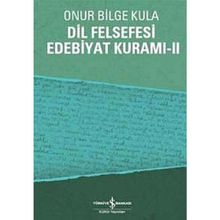 DIL FELSEFESI EDEBIYAT KURAMI 2 - ONUR BILGE KULA
