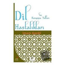 Dil Hastalıkları Ve Korunma Yolları - İmam-ı Gazali