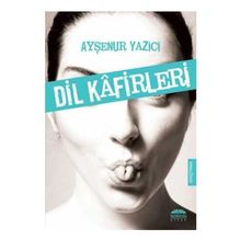 DIL KAFIRLERI - AYŞENUR YAZICI