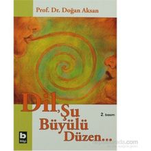 DIL ŞU BÜYÜLÜ DÜZEN - DOĞAN AKSAN