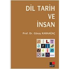 DIL TARIH VE İNSAN - GÜNAY KARAAĞAÇ