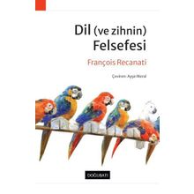 Dil (ve Zihnin) Felsefesi - Francois Recanati - Doğu Batı Yayınları
