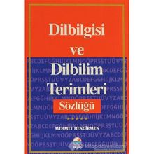 Dilbilgisi ve Dilbilim Terimleri Sözlüğü - Mehmet Hengirmen