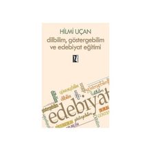 Dilbilim Göstergebilim ve Edebiyat Eğitimi - Hilmi Uçan