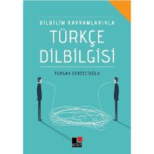 Dilbilim Kavramlarıyla Türkçe Dilbilgisi - Turgay Sebzecioğlu
