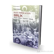 DILDE, FIKIRDE VE İŞTE BIRLIK AKÇURA - GALIYEV - GASPIRALI - GÖKALP - KAAN TURHAN