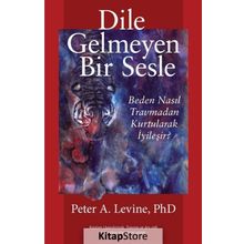 Dile Gelmeyen Bir Sesle - Peter A. Levine