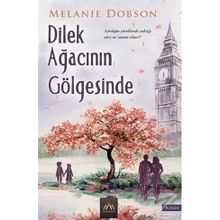 Dilek Ağacının Gölgesinde - Melanie Dobson