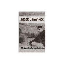 Dılek U Dayikek - Mukaddes Erdoğdu Çelik