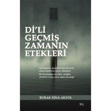 Di’li Geçmiş Zamanın Etekleri - Burak Sina Akyol