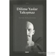 Dilime Yaslar Yakışmaz - Taner Güçlütürk