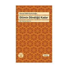Dilimin Döndüğü Kadar - Kemal Edip Kürkçüoğlu