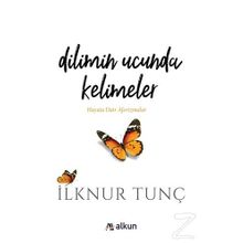 Dilimin Ucunda Kelimeler - İlknur Tunç