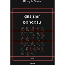 Dilsizler Bandosu - Rüveyda Şener