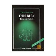 Din Bu-1 Tanrı ve Kuran - Turan Dursun