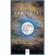 Din Bu Yanılgısı Hasan Hüseyin Yıldız