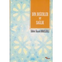 Din, Değerler ve Sağlık - Hayati Hökelekli