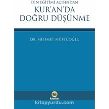 Din Eğitimi Açısından Kur'an'da Doğru Düşünme - Mehmet Müftüoğlu