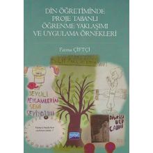 Din Öğretiminde Proje Tabanlı Öğrenme Yaklaşımı ve Uygulama Örnekleri - Fatma Çiftçi