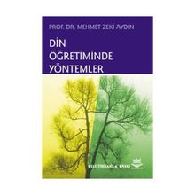 DIN ÖĞRETİMİNDE YÖNTEMLER - MEHMET ZEKI AYDIN