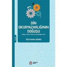 Din Okuryazarlığının Doğuşu Süleyman Gümüş