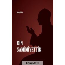 Din Samimiyettir - Adem Dölek