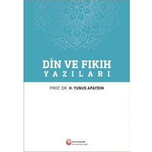 Din ve Fıkıh Yazıları - Prof. Dr. Hacı Yunus Apaydın