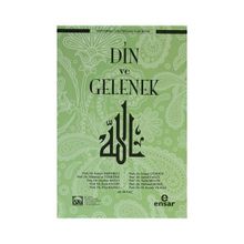 Din ve Gelenek - Ali Bulaç Mehmet Şener Vedat Bilgin Şamil Dağcı Musa Kazım Yılmaz S. Kemal Sandıkçı Şinasi Gündüz Ziya Kazıcı İlyas Çelebi mumtazer turkone Mazhar Bağcı