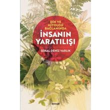 Din ve Mitoloji Bağlamında İnsanın Yaratılışı - Sehal Deniz Varlık
