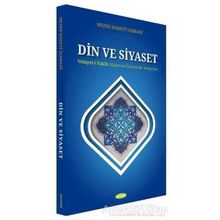 Din ve Siyaset; Velayet-i Fakih Düşüncesi Üzerine Bir Araştırma - Mehdi Hadevi Tahrani