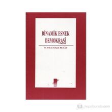 DINAMIK ESNEK DEMOKRASI - HAKKI SELÇUK BEKAR