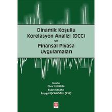 Dinamik Koşullu Korelasyon Analizi (DCC) ve Finansal Piyasa Uygulamaları