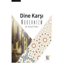 Dine Karşı Modernizm - İsmail Yıldız