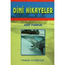 Dini Hikayeler Hikaye-003 - H. Arif Pamuk