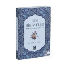 Dini Hikayeler Öyküler ve Öğütler - Ragıp Güzel