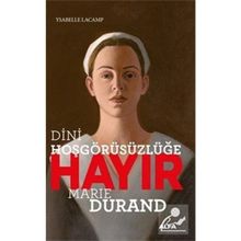 Dini Hoşgörüsüzlüğe Hayır Marie Durand Ysabelle Lacamp