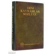 DINI KAVRAMLAR SÖZLÜĞÜ - İSMAİL KARAGÖZ