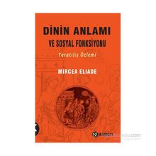 Dinin Anlamı ve Sosyal Fonksiyonu - mircae eliade