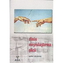 DININ MEŞRULAŞTIRMA GÜCÜ - EJDER OKUMUŞ