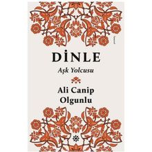Dinle Aşk Yolcusu - turkolog ali canip olgunlu