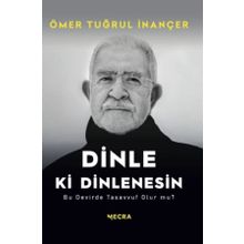 Dinle Ki Dinlenesin Ö. Tuğrul İnançer Mecra Kitap