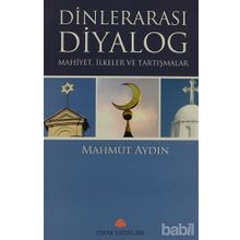 DİNLERARASI DIYALOG MAHIYET,ILKELER VE TARTIŞMALAR - MAHMUT AYDIN