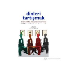 DINLERI TARTIŞMAK DINLERIN HAKIKAT ANLAYIŞI ÜZERİNE OTURUMLAR - KOLEKTIF