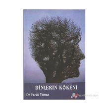 DINLERIN KÖKENİ - FARUK YILMAZ