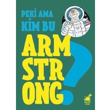 Dinozor Çocuk Yayınları Peki Ama Kim Bu Armstrong