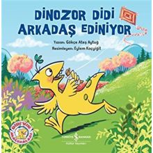 Dinozor Didi Arkadaş Ediniyor - Gökçe Ateş Aytuğ